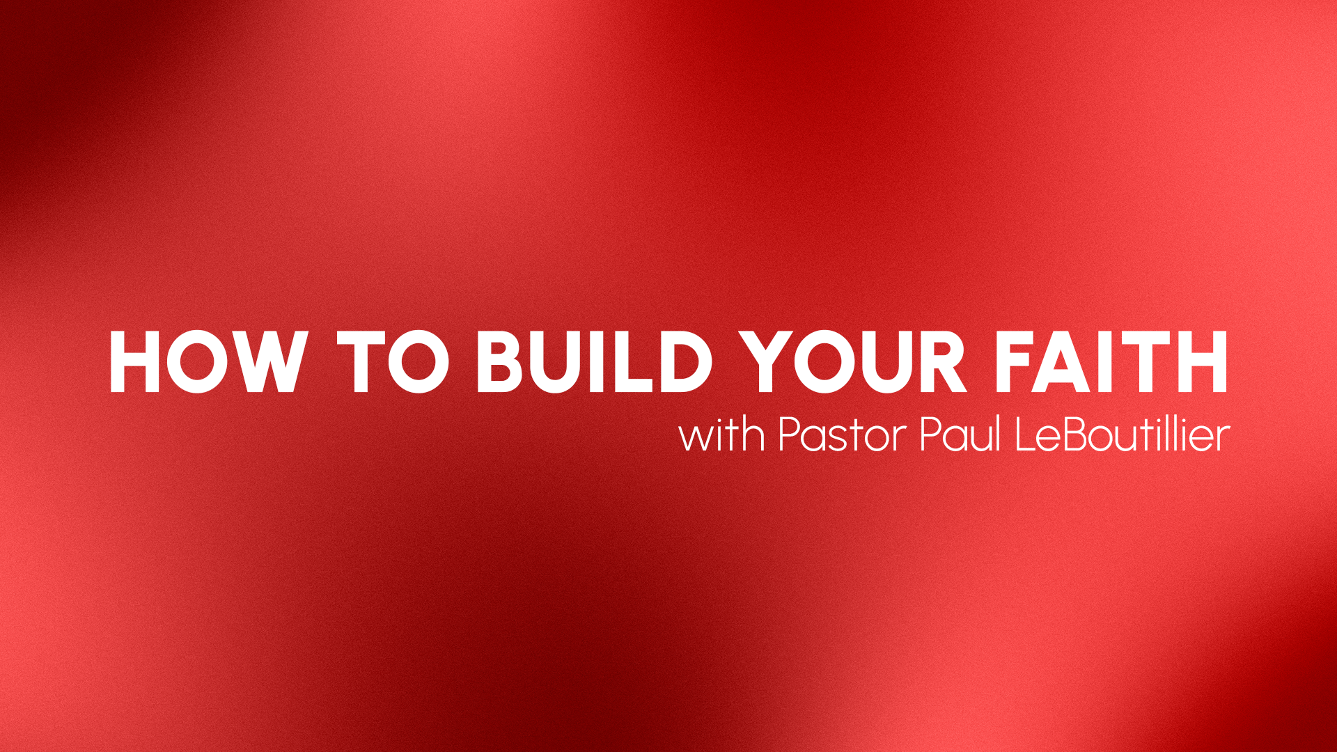 Create Faith How to Build Your Faith | Life Bible Ministry